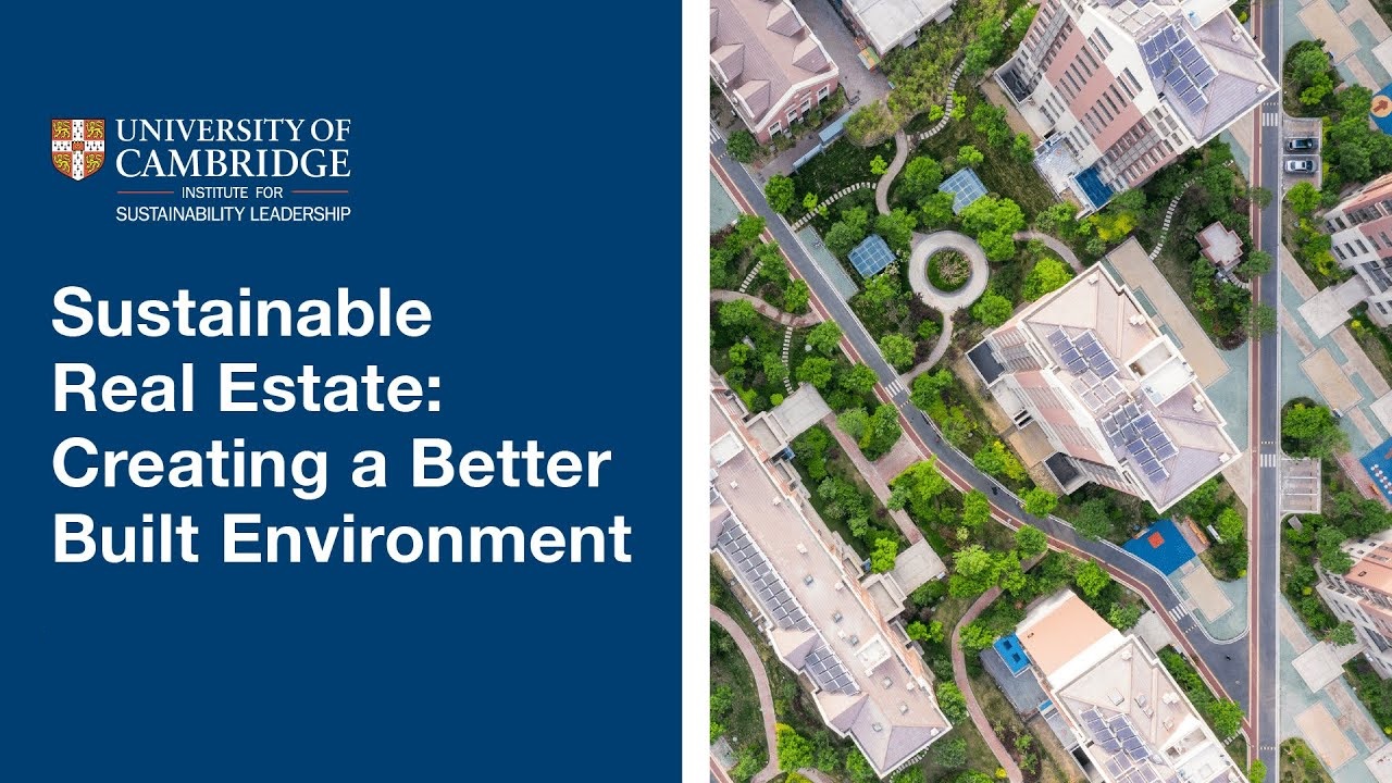 Sustainable Real Estate: Creating a Better Built Environment