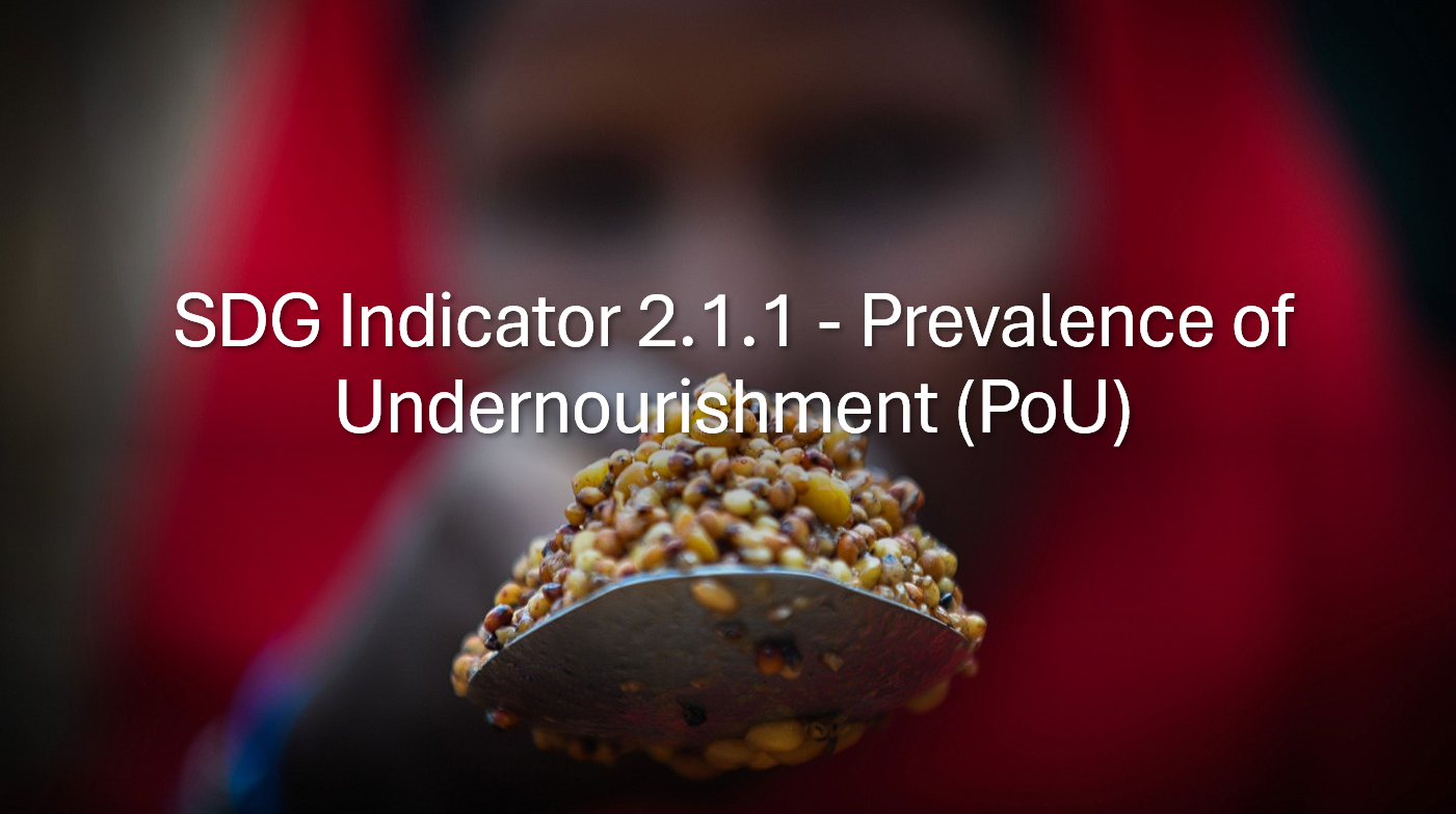 SDG Indicator 2.1.1 - Prevalence of Undernourishment (PoU)